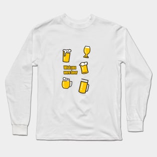 wish you were beer | design for beer day Long Sleeve T-Shirt